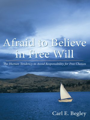 cover image of Afraid to Believe in Free Will